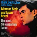 7'' - Drafi Deutscher And His Magics - Marmor, Stein Und Eisen Bricht / Das Sind Die Einsamen Jahren