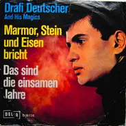 Drafi Deutscher And His Magics - Marmor, Stein Und Eisen Bricht