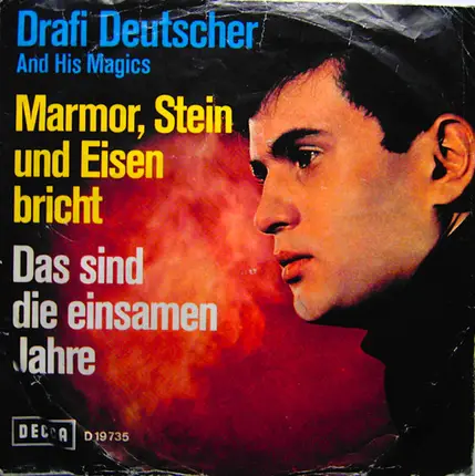 Drafi Deutscher And His Magics - Marmor, Stein Und Eisen Bricht