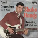 7'' - Drafi Deutscher And His Magics - Shake Hands / Come On, Let's Go