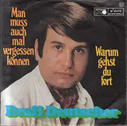 7inch Vinyl Single - Drafi Deutscher - Man Muss Auch Mal Vergessen Können / Warum Gehst Du Fort