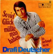 Drafi Deutscher - So Viel Glück Müsste Man Haben