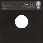 Dragon Ash Feat. Rappagariya - Deep Impact (Remixed By DJ Krush)