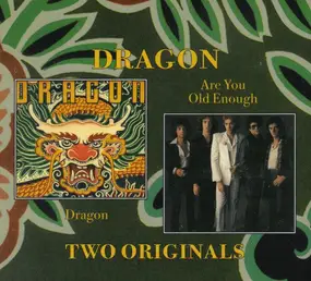 Dragon - Dragon & Are You Old Enough