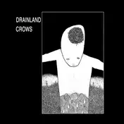 Drainland - Drainland / Crows