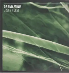 Dramamine - Green Horse