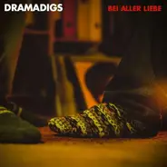 Dramadigs - Bei Aller Liebe