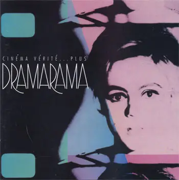 Dramarama - Cinéma Vérité...Plus