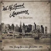 Drapers - We No Speak Americano