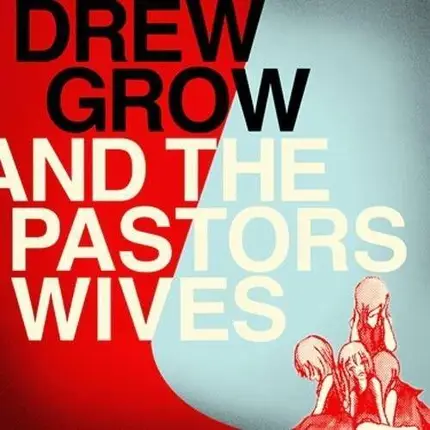 DREW & THE PASTORS  GROW - DREW GROW & THE PASTORS..