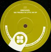 Drexxel - Big Trouble In Little Aix EP