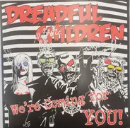 Dreadful Children - We're Coming For You!
