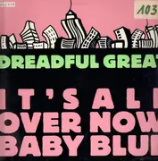 12'' - Dreadful Great - It's All Over Now Baby Blue