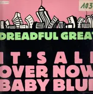 Dreadful Great - It's all over now baby blue