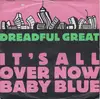 7inch Vinyl Single - Dreadful Great - It's All Over Now Baby Blue