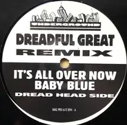 Dreadful Great - It's All Over Now Baby Blue (Remix)