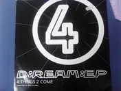 D:Ream - 4 Things 2 Come EP