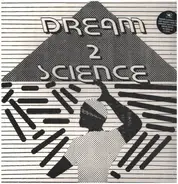 Dream 2 Science - Dream 2 Science