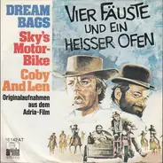 Dream Bags - Sky's Motor-Bike / Coby And Len (Originalaufnahmen Aus Dem Adria-Film Vier Fäuste Und Ein Heißer Of
