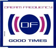 Dream Frequency - Good Times