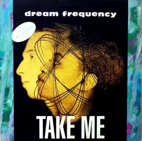 dream frequency - Take Me