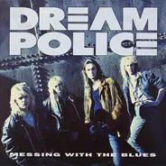 Dream Police - Messing with the Blues