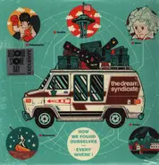 The Dream Syndicate - How We Found Ourselves ... Everywhere!