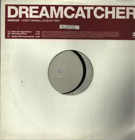 The Dreamcatcher - I Don't Wanna Loose My Way (Remixes)