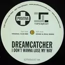 12'' - Dreamcatcher - I Don't Wanna Lose My Way