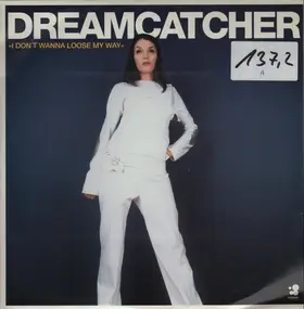 The Dreamcatcher - I Don't Wanna Lose My Way