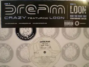 Dream - Crazy / How You Want That