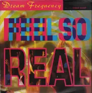 Dream Frequency Featuring Debbie Sharp - Feel So Real