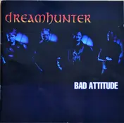 Dreamhunter - Bad Attitude