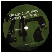 12inch Vinyl Single - Dreams Come True - 24/7 Twenty Four Seven