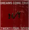 12inch Vinyl Single - Dreams Come True - 24/7 Twenty Four Seven