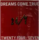 12inch Vinyl Single - Dreams Come True - 24/7 Twenty Four Seven