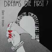 Dreams Die First ?