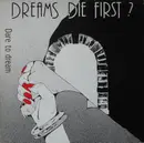 LP - Dreams Die First ? - Dare To Dream