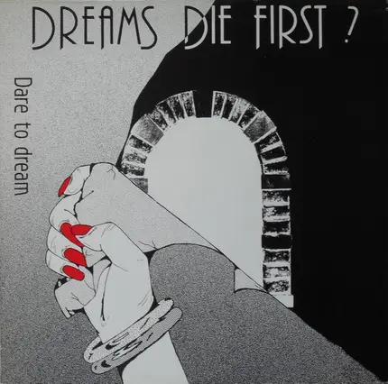 Dreams Die First ? - Dare To Dream