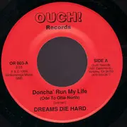 7inch Vinyl Single - Dreams Die Hard - Doncha Run My Life (Ode To Ollie North)