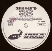 12inch Vinyl Single - Dreams Unlimited - Deep In You