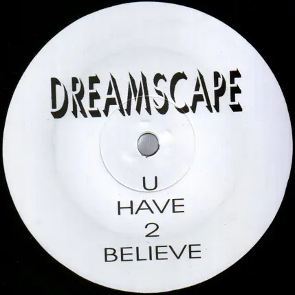 Dreamscape - U Have 2 Believe