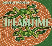 Dreamtime - Double Trouble -Cd+Dvd-
