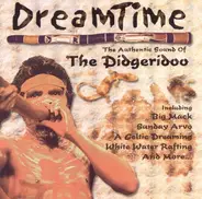 Dreamtime - The Authentic Sound Of The Didgeridoo