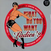 12inch Vinyl Single - Dream Warriors - What Do You Want 'Ladies'?