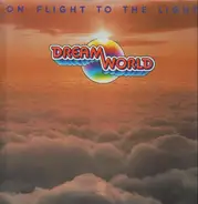 Dreamworld - On Flight To  The Light