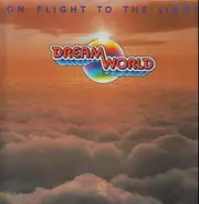Dreamworld - On Flight To  The Light