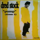 12inch Vinyl Single - Dred Stock - Pump (Stress It)