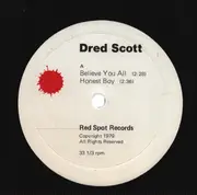 7inch Vinyl Single - Dred Scott - I Believe You All