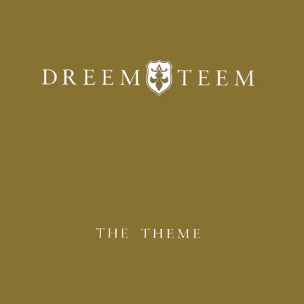 Dreem Teem - The Theme